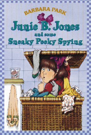 [Junie B. Jones 04] • And Some Sneaky Peeky Spying